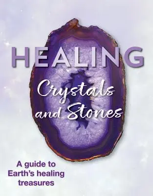 Heilende Kristalle und Steine: Ein Führer zu den heilenden Schätzen der Erde - Healing Crystals and Stones: A Guide to Earth's Healing Treasures