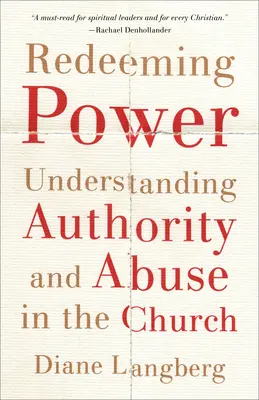 Erlösende Macht: Verstehen von Autorität und Missbrauch in der Kirche - Redeeming Power: Understanding Authority and Abuse in the Church