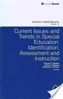 Aktuelle Themen und Trends in der Sonderpädagogik: Identifizierung, Beurteilung und Unterricht - Current Issues and Trends in Special Education.: Identification, Assessment and Instruction