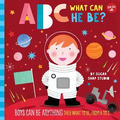 ABC für mich: ABC Was kann er sein? Jungen können alles sein, was sie sein wollen, von A bis Z - ABC for Me: ABC What Can He Be?: Boys Can Be Anything They Want to Be, from A to Z