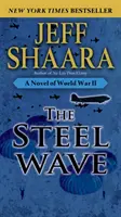 Die stählerne Welle: Ein Roman des Zweiten Weltkriegs - The Steel Wave: A Novel of World War II