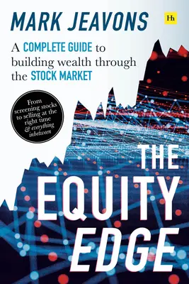 The Equity Edge: Ein kompletter Leitfaden zum Vermögensaufbau durch den Aktienmarkt - The Equity Edge: A Complete Guide to Building Wealth Through the Stock Market