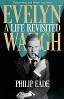 Evelyn Waugh - Ein Leben neu betrachtet - Evelyn Waugh - A Life Revisited