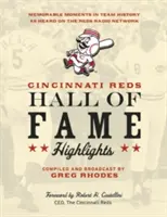 Cincinnati Reds Hall of Fame Highlights: Unvergessliche Momente der Teamgeschichte im Reds Radio Network - Cincinnati Reds Hall of Fame Highlights: Memorable Moments in Team History as Heard on the Reds Radio Network