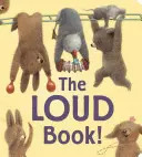 Das laute Buch! Gepolstertes Pappbuch - The Loud Book! Padded Board Book