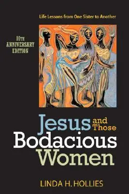 Jesus und diese großartigen Frauen: Lebenslektionen von einer Schwester zur anderen - Jesus and Those Bodacious Women: Life Lessons from One Sister to Another