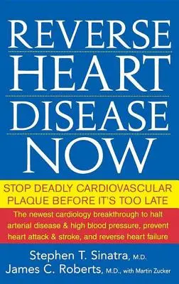 Herzkrankheit jetzt umkehren: Stoppen Sie tödliche Herz-Kreislauf-Plaques, bevor es zu spät ist - Reverse Heart Disease Now: Stop Deadly Cardiovascular Plaque Before It's Too Late