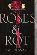 Rosen und Fäulnis - Roses and Rot