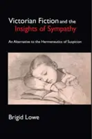 Viktorianische Belletristik und die Einsichten der Sympathie Eine Alternative zur Hermeneutik des Verdachts - Victorian Fiction and the Insights of Sympathy An Alternative to the Hermeneutics of Suspicion