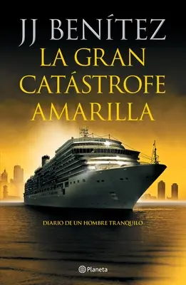 La Gran Catstrofe Amarilla: Tagebuch eines ruhigen Mannes - La Gran Catstrofe Amarilla: Diario de Un Hombre Tranquilo