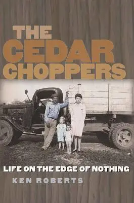 Die Cedar Choppers: Das Leben am Rande des Nichts - The Cedar Choppers: Life on the Edge of Nothing