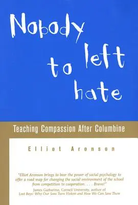 Niemand zum Hassen übrig: Mitgefühl lehren nach Columbine - Nobody Left to Hate: Teaching Compassion After Columbine