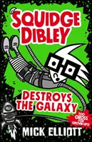 Squidge Dibley vernichtet die Galaxis - Squidge Dibley Destroys the Galaxy