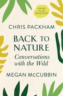 Zurück zur Natur: Gespräche mit der Wildnis - Back to Nature: Conversations with the Wild