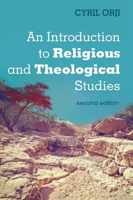 Eine Einführung in religiöse und theologische Studien, zweite Auflage - An Introduction to Religious and Theological Studies, Second Edition