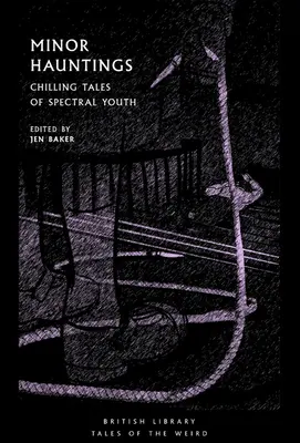 Kleine Spukgeschichten: Gruselige Geschichten einer gespenstischen Jugend - Minor Hauntings: Chilling Tales of Spectral Youth