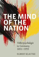 Der Geist der Nation: Vlkerpsychologie in Deutschland, 1851-1955 - The Mind of the Nation: Vlkerpsychologie in Germany, 1851-1955