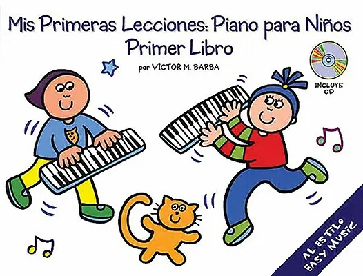 MIS Primeras Lecciones: Piano Para Nios (Primer Libro) [Mit CD] - MIS Primeras Lecciones: Piano Para Nios (Primer Libro) [With CD]