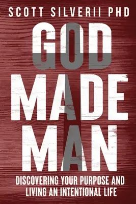 Gott schuf den Menschen: Entdecke deine Bestimmung und lebe ein absichtsvolles Leben - God Made Man: Discovering Your Purpose and Living an Intentional Life