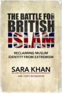 Der Kampf um den britischen Islam: Die Rückgewinnung der muslimischen Identität vor dem Extremismus - The Battle for British Islam: Reclaiming Muslim Identity from Extremism