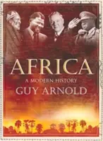 Afrika: Eine moderne Geschichte - Africa: A Modern History