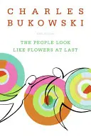 Die Menschen sehen endlich wie Blumen aus: Neue Gedichte - The People Look Like Flowers at Last: New Poems
