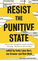 Widerstand gegen den strafenden Staat: Kämpfe an der Basis in den Bereichen Wohlfahrt, Wohnen, Bildung und Gefängnisse - Resist the Punitive State: Grassroots Struggles Across Welfare, Housing, Education and Prisons