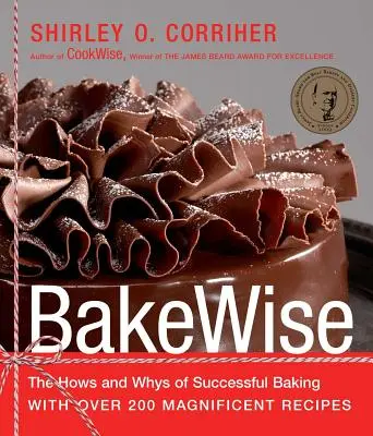 Bakewise: Das Wie und Warum des erfolgreichen Backens mit über 200 herrlichen Rezepten - Bakewise: The Hows and Whys of Successful Baking with Over 200 Magnificent Recipes