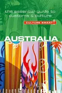 Australien - Culture Smart!, Band 66: Der unverzichtbare Leitfaden für Brauchtum und Kultur - Australia - Culture Smart!, Volume 66: The Essential Guide to Customs & Culture
