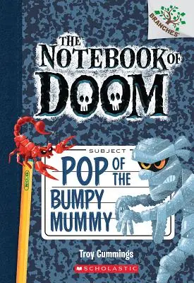 Pop of the Bumpy Mummy: Ein Zweigbuch (das Heft des Verderbens #6), 6 - Pop of the Bumpy Mummy: A Branches Book (the Notebook of Doom #6), 6