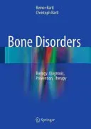 Knochenleiden: Biologie, Diagnostik, Prävention, Therapie - Bone Disorders: Biology, Diagnosis, Prevention, Therapy