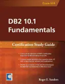 DB2 10.1 Grundlagen: Studienführer zur Zertifizierung - DB2 10.1 Fundamentals: Certification Study Guide