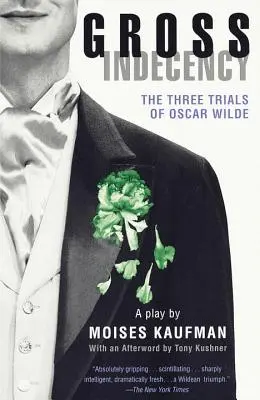Grobe Unanständigkeit: Die drei Prozesse von Oscar Wilde - Gross Indecency: The Three Trials of Oscar Wilde