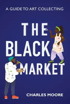 Der Schwarzmarkt: Ein Leitfaden für Kunstsammler - The Black Market: A guide to art collecting