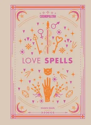 Cosmopolitan Love Spells, 2: Rituale und Beschwörungen, um die Beziehung zu bekommen, die Sie wollen - Cosmopolitan Love Spells, 2: Rituals and Incantations for Getting the Relationship You Want