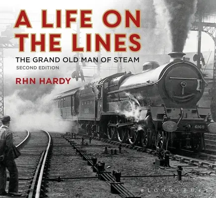 Ein Leben auf den Gleisen: Der große alte Mann der Dampfmaschine - A Life on the Lines: The Grand Old Man of Steam