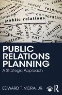 Planung der Öffentlichkeitsarbeit - ein strategischer Ansatz - Public Relations Planning - A Strategic Approach