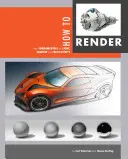 Wie man rendert: Die Grundlagen von Licht, Schatten und Reflexion - How to Render: The Fundamentals of Light, Shadow and Reflectivity