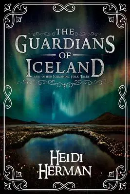 Die Wächter von Island und andere isländische Volksmärchen - The Guardians of Iceland and other Icelandic Folk Tales