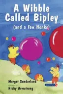 Ein Wibble namens Bipley: Eine Geschichte für Kinder, die ihr Herz verhärtet haben oder zu Tyrannen geworden sind - A Wibble Called Bipley: A Story for Children Who Have Hardened Their Hearts or Becomes Bullies