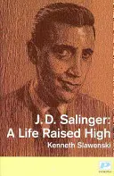 J. D. Salinger - Ein Leben in luftiger Höhe - J. D. Salinger - A Life Raised High