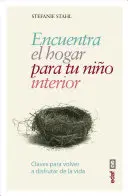 Erwerben Sie El Hogar Para Tu Nino Interior - Encuentra El Hogar Para Tu Nino Interior