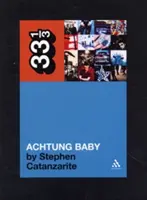 U2's Achtung Baby: Meditationen über die Liebe im Schatten des Sündenfalls - U2's Achtung Baby: Meditations on Love in the Shadow of the Fall