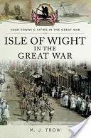 Die Isle of Wight im Ersten Weltkrieg - Isle of Wight in the Great War