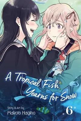 Ein tropischer Fisch sehnt sich nach Schnee, Bd. 6, 6 - A Tropical Fish Yearns for Snow, Vol. 6, 6