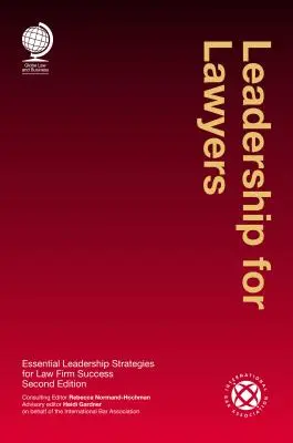 Führung für Anwälte: Wesentliche Führungsstrategien für den Erfolg von Anwaltskanzleien - Leadership for Lawyers: Essential Leadership Strategies for Law Firm Success