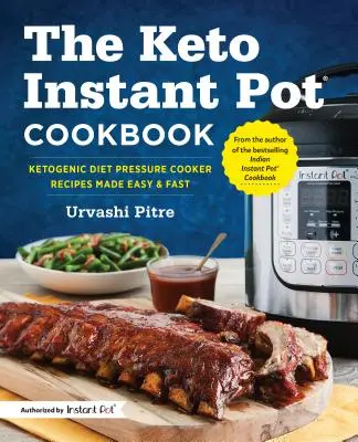 Das Keto-Instant-Pot-Kochbuch: Schnellkochrezepte für die ketogene Diät - einfach und schnell zubereitet - The Keto Instant Pot Cookbook: Ketogenic Diet Pressure Cooker Recipes Made Easy and Fast