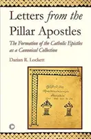 Briefe von den Säulenaposteln: Die Entstehung der katholischen Briefe als kanonische Sammlung - Letters from the Pillar Apostles: The Formation of the Catholic Epistles as a Canonical Collection