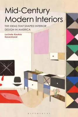 Moderne Innenräume aus der Jahrhundertmitte: Die Ideen, die das Innendesign in Amerika prägten - Mid-Century Modern Interiors: The Ideas That Shaped Interior Design in America