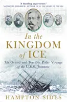 Im Königreich des Eises - Die große und schreckliche Polarreise der USS Jeannette - In the Kingdom of Ice - The Grand and Terrible Polar Voyage of the USS Jeannette